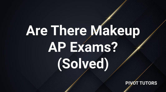 Are There Makeup AP Exams? (Solved)