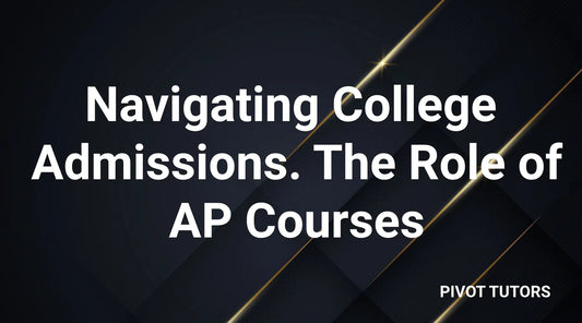 Navigating College Admissions: The Role of AP Courses (Explained)
