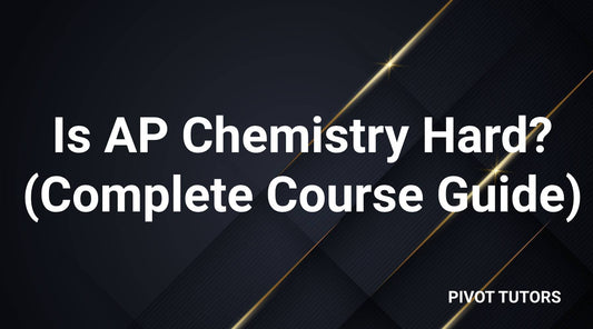 Is AP Chemistry Hard? (Complete Course Guide)