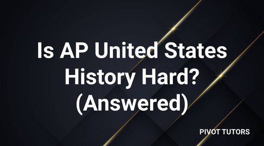 Is AP United States History Hard? (Answered)