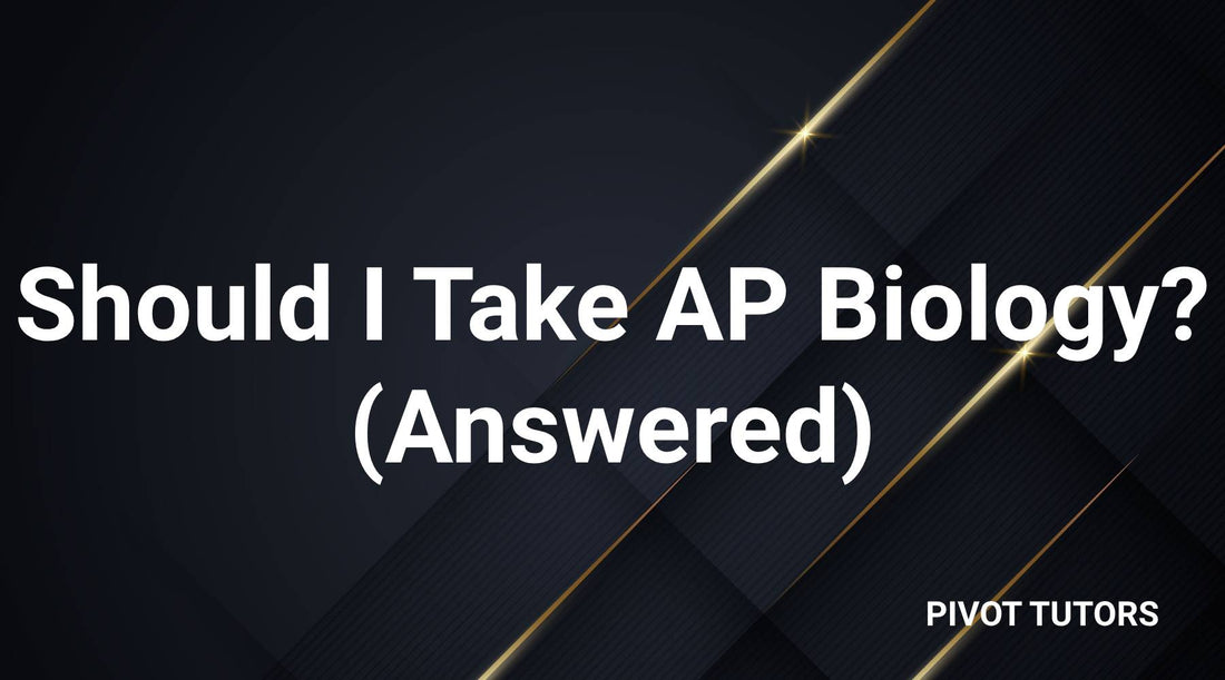 Should I Take AP Biology? (Answered)