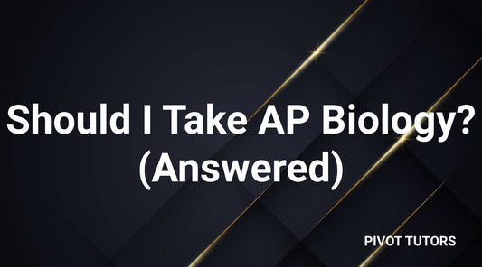 Should I Take AP Biology? (Answered)