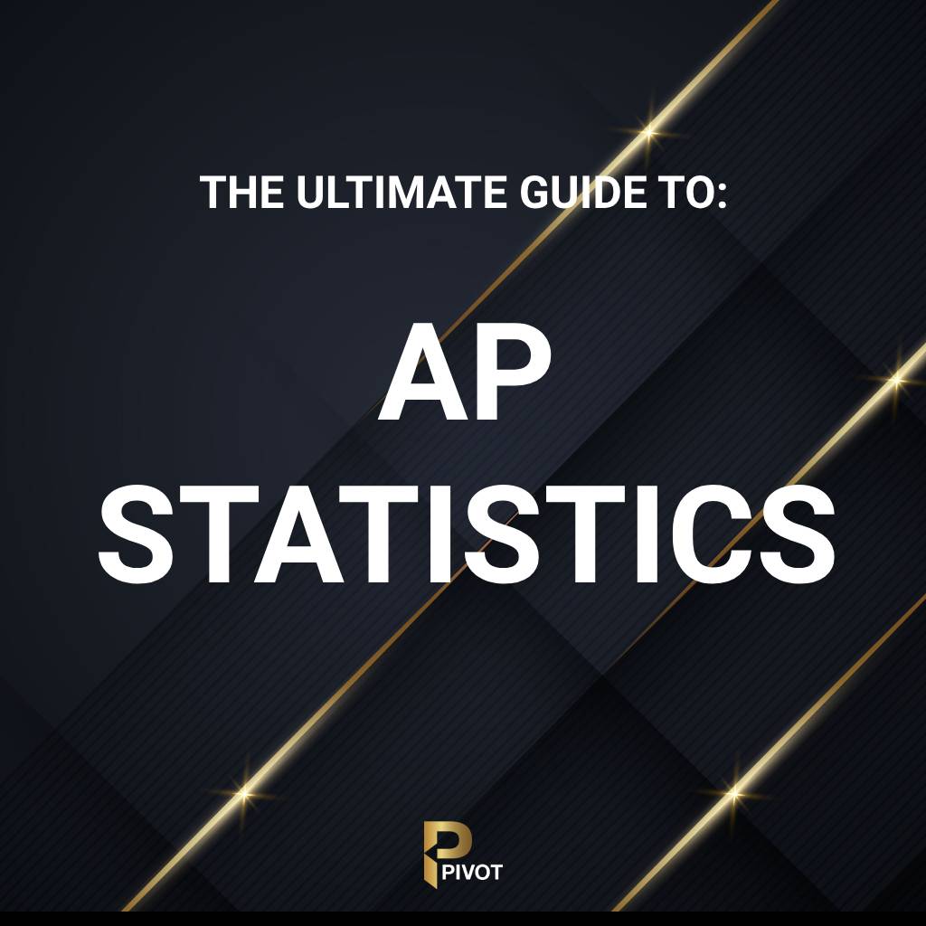 The Ultimate Guide to AP Statistics by Pivot Tutors