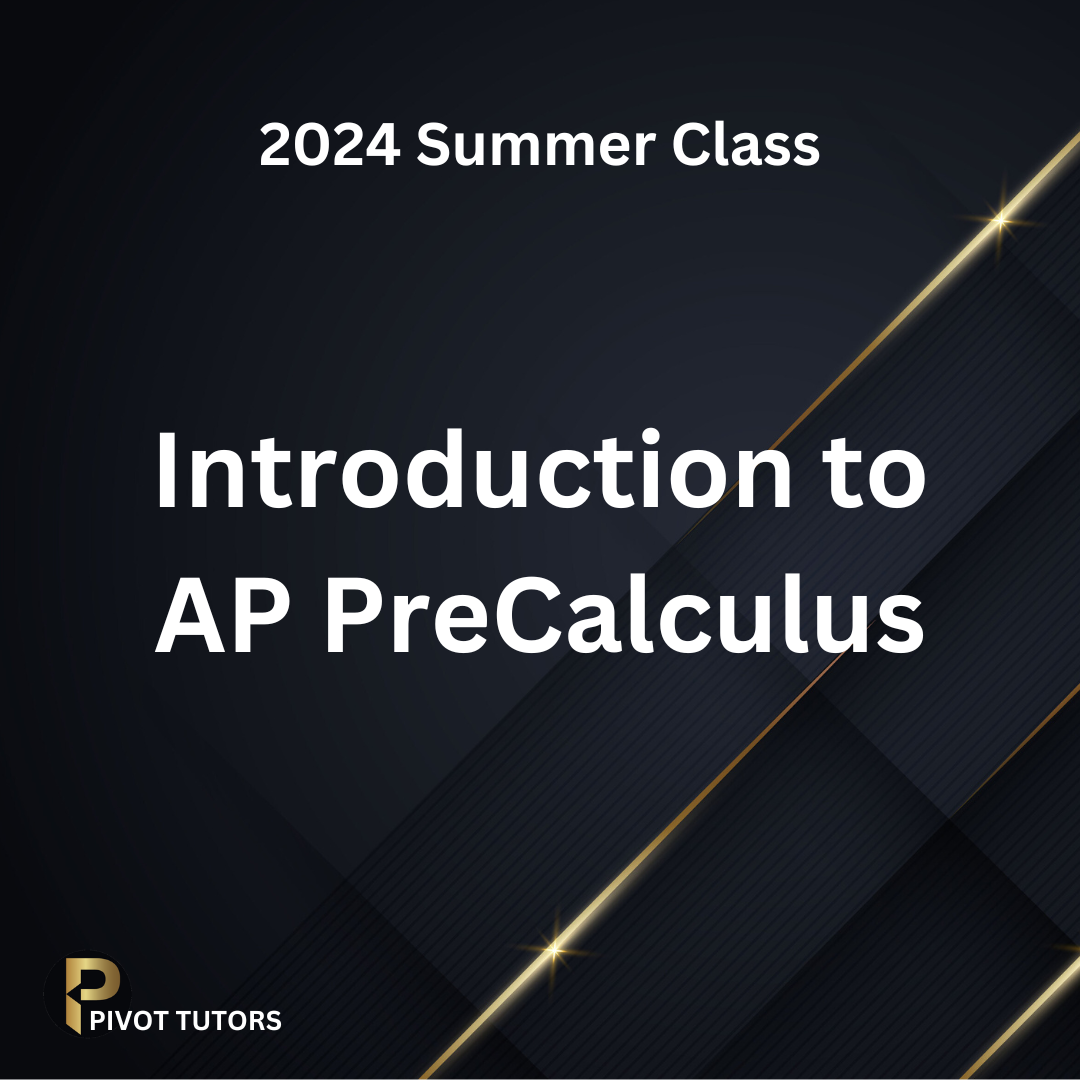 Summer Class: Introduction to AP PreCalculus