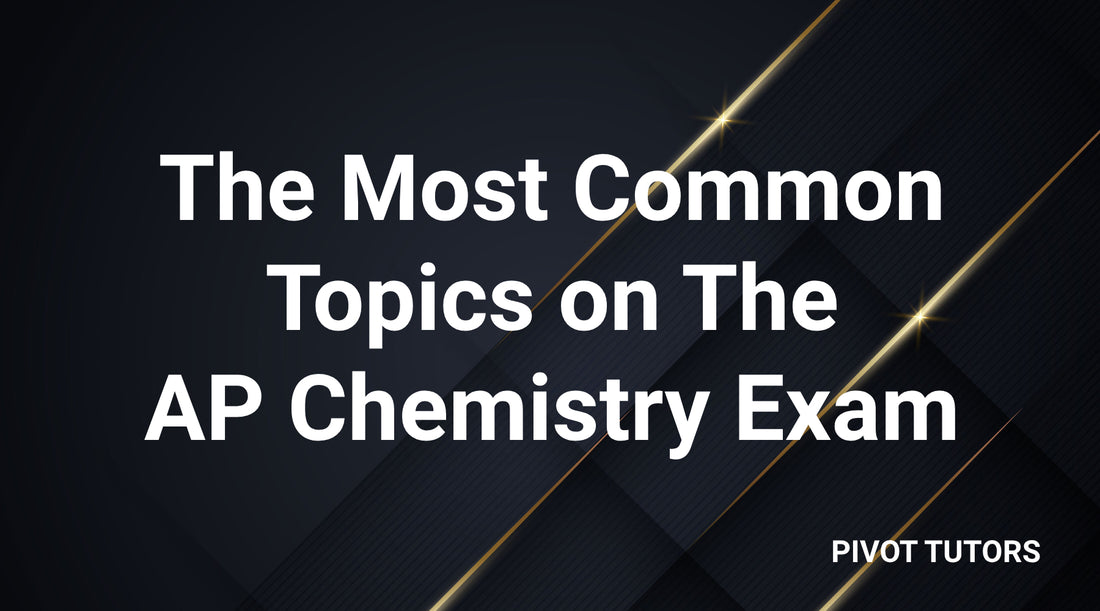 The Most Common Topics on the AP Chemistry Exam