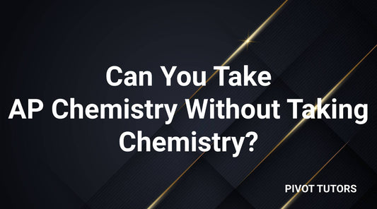 Can You Take AP Chemistry Without Taking Chemistry?