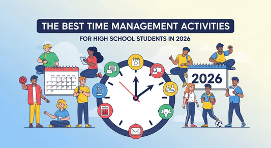 Best Time Management Activities for High School Students