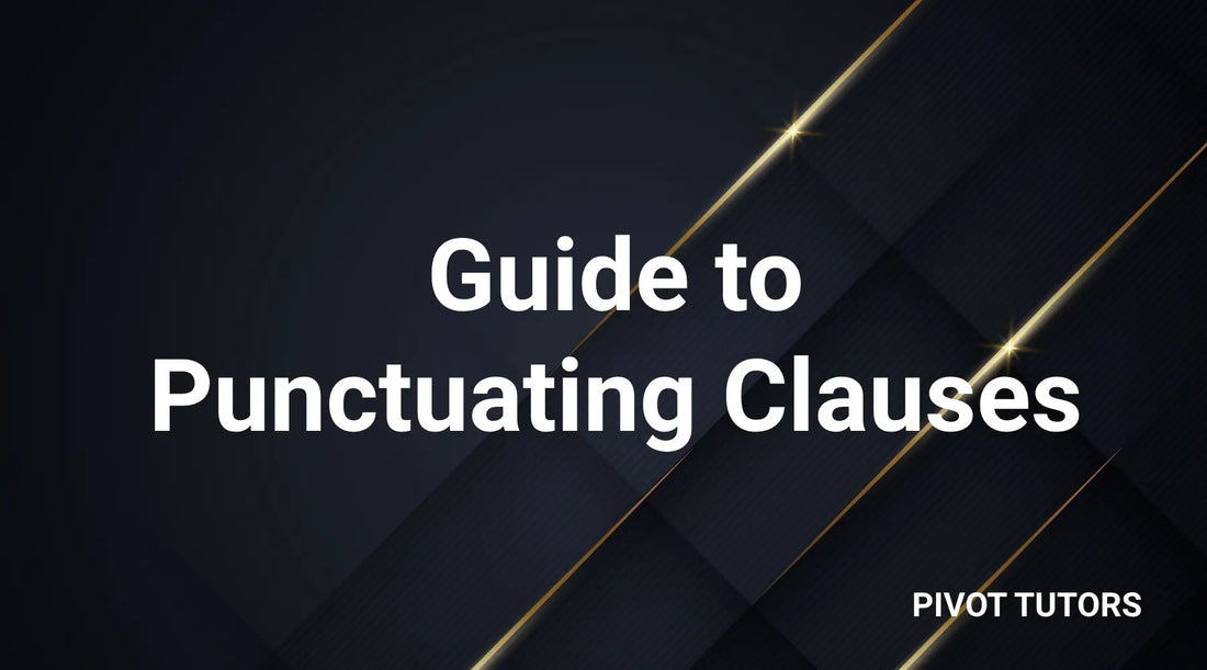 Guide to Punctuating Clauses