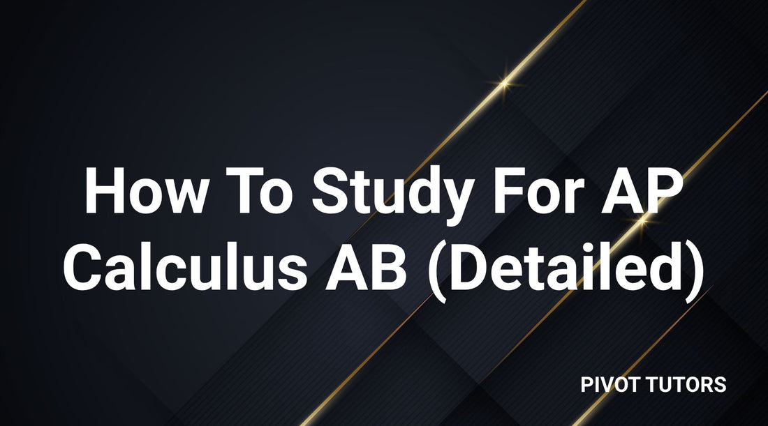How To Study For AP Calculus AB (Detailed)
