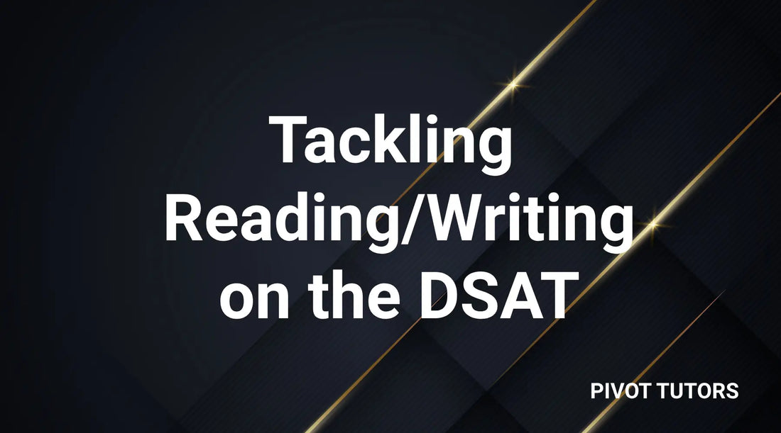 Tackling the Reading-Writing Modules of the DSAT