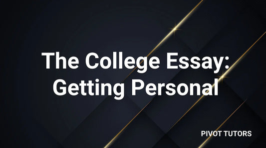 The College Essay: Getting Personal