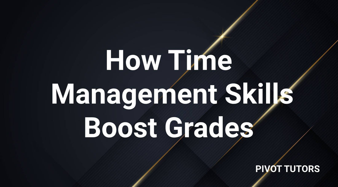 How Improving Time Management Can Boost Your Child’s Grades by 20%