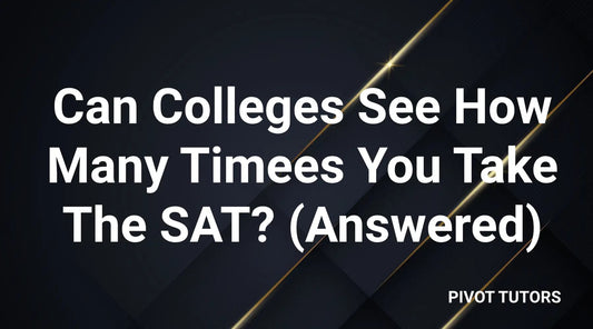 can colleges see how many times you take the sat? (answered)