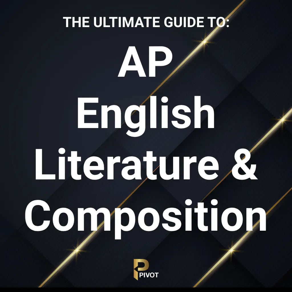 The Ultimate Guide to AP English Literature and Composition by Pivot Tutors