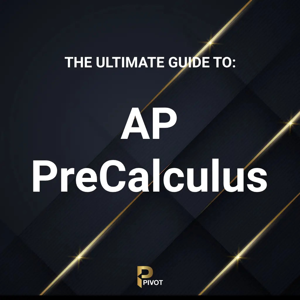 The Ultimate Guide to AP PreCalculus by Pivot Tutors