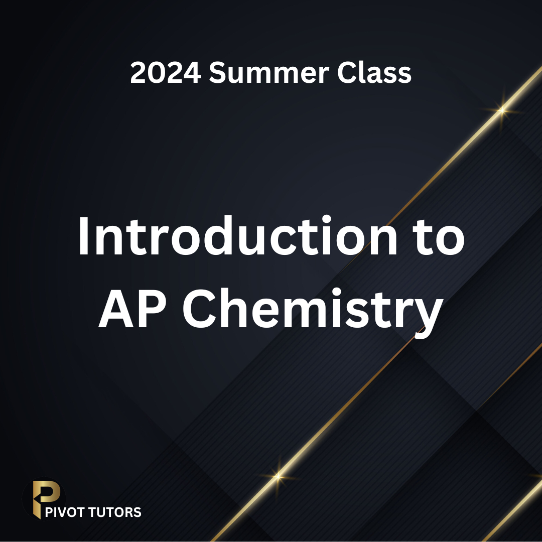 Summer Class: Introduction to AP Chemistry