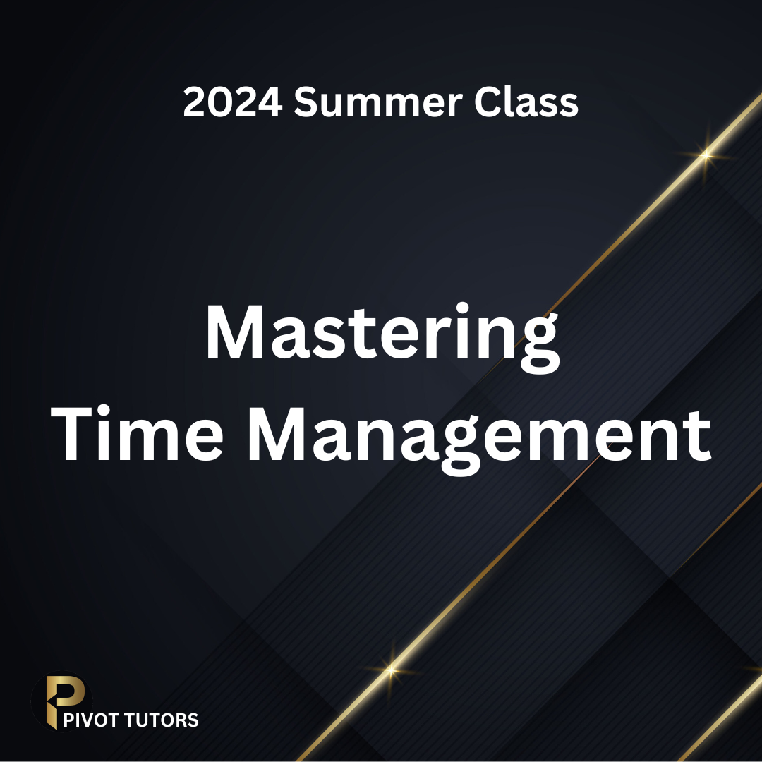 Summer Class: Mastering Time Management: Plan, Prioritize, and Prosper